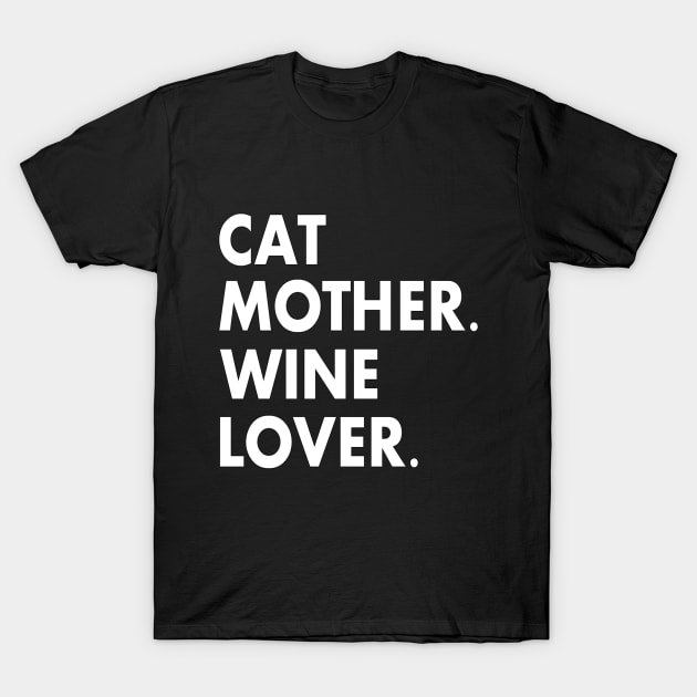 Cat Mother Wine Lover Funny Cat Owner T-Shirt by nedroma1999